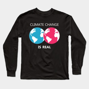 climate change is real, save our planet Long Sleeve T-Shirt